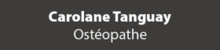 Carolane Tanguay, ostéopathe